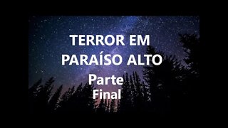 TERROR EM PARAISO ALTO - Parte final. Os 3 mortos