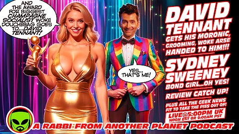 LIVE@5: David Tennant Identifies as a Douchebag!!! Sydney Sweeney...Bond Girl!!!