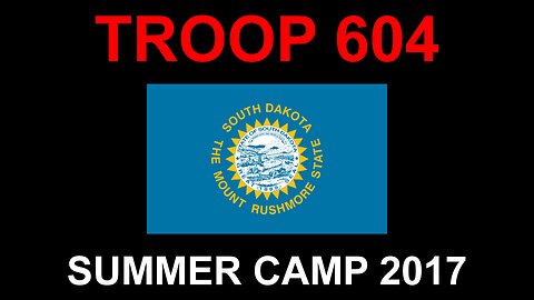 Troop 604 Summer Camp 2017