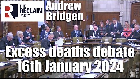 Andrew Bridgen MP - Excess deaths debate - 16th January 2024