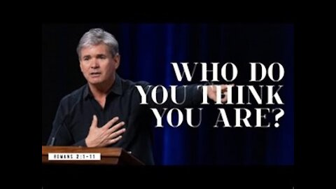 'Who Do You Think You Are' Romans 2.1-11 -- Bible Study with Jack Hibbs