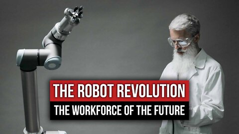 The Robot Revolution: The Workforce of the Future