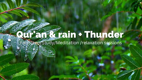 Transformative Serenity: Ayatul Kursi Recitation & Rain Ambient Sound - One-Hour Rumble Video"