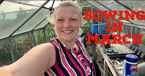 Sowing and Growing In MARCH: Allotment Garden, Growing At Home