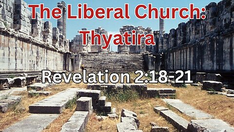 Video 11 covering Revelation 2:18-21