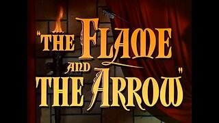 The Flame & The Arrow ~ by Max Steiner