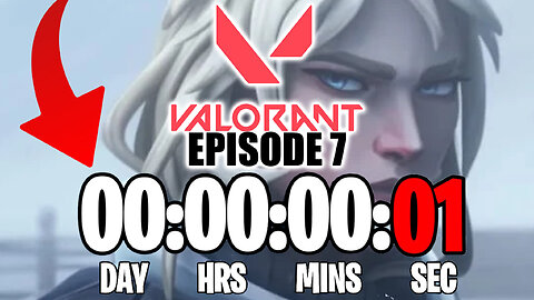 VALORANT Episode 7 'EVOLUTION' COUNTDOWN!