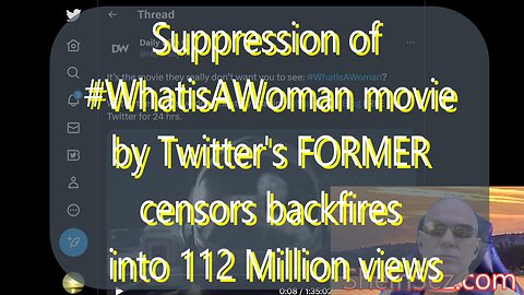 Suppression of #WhatisAWoman by Twitter's FORMER censors backfires into 112 Million views & more 188