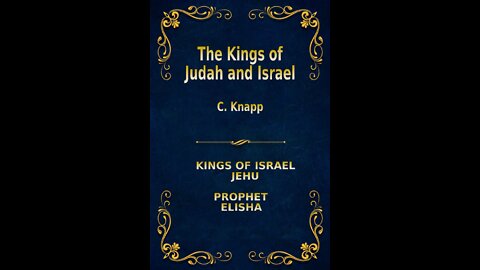 The Kings of Judah and Israel, by C. Knapp. Jehu, Elisha