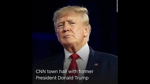 CNN town hall with former President Donald Trump (5/10/2023)