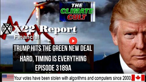 Ep 3189a - Trump Hits The Green New Deal Hard, Timing Is Everything