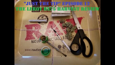 The Leroy BX75 by The BigKush "Just the Tip!" Episode 12 Harvest and Review! 💪👍❄❄❄🔥💨💨🔨👀