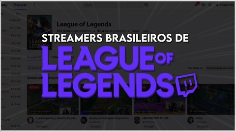 STREAMERS BRASILEIROS DE LEAGUE OF LEGENDS