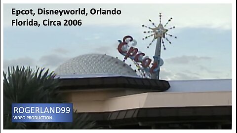 Epcot, Disneyworld, Circa 2006