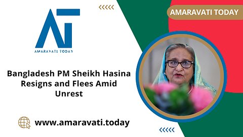 Bangladesh PM Sheikh Hasina Resigns and Flees Amid Unrest | Amaravati Today News