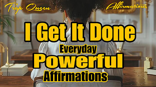 I Get It Done A Powerful Affirmation To Help You Manifest Your Dreams !! (Very Powerful Affirmation)