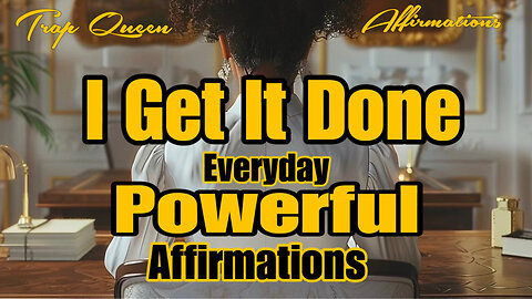 I Get It Done A Powerful Affirmation To Help You Manifest Your Dreams !! (Very Powerful Affirmation)