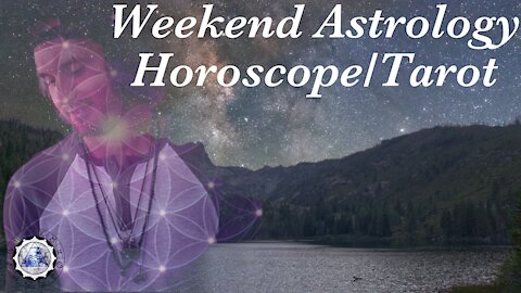 Weekend Astrology Forecast November 27th/28th, 2021 (All Signs)
