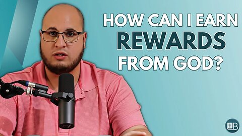 What do I need to do to earn rewards from God? (1 Corinthians 3:11-15)