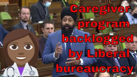 Jasraj Singh Hallan - Caregiver program backlogged by Liberals - Sean Fraser - Apr 29 QP