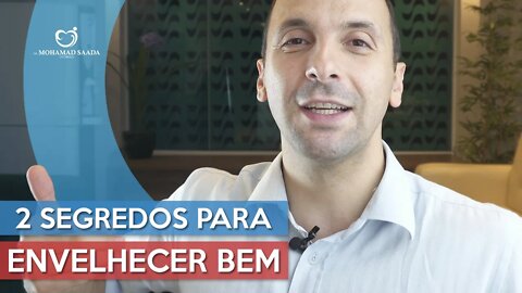 Saiba os 2 Super Segredos para Envelhecer Bem e Mais Tempo