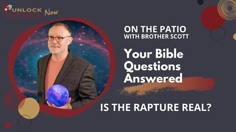 Unlock the Bible Now!: Is the Rapture Real?