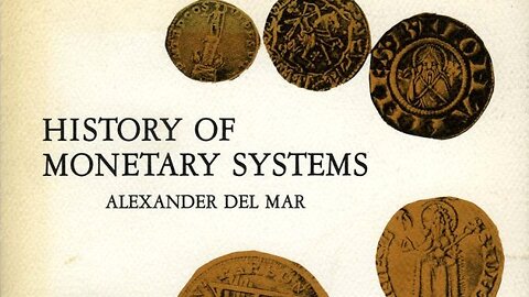 History of Monetary Systems (Intro) - Future Citizen on Alexander Del Mar