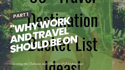 "Why Work and Travel Should Be on Your Bucket List" - An Overview