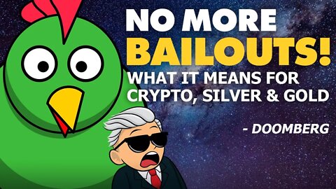 No More Bailouts! | What It Means for Crypto, Silver & Gold - Doomberg