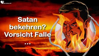 Satans List erkennen... Kann Satan bekehrt werden ?... Vorsicht Falle ❤️ Diskussion im Jenseits