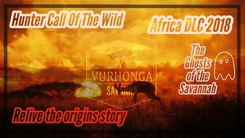 Hunter Call Of The Wild - African 2018 DLC (Full Story)