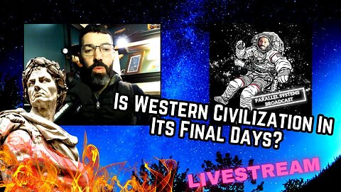 Are We Living Through The End Of Western Civilization? (Livestream)