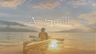 "A Spell" Official Music Video - Steve Welch - Kayak Life Freedom