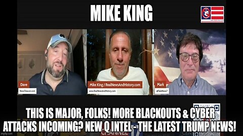 Mike King: This is Major, Folks! More Blackouts & Cyber Attacks Incoming?