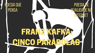 Poesia que Pensa − FRANZ KAFKA: CINCO PARÁBOLAS