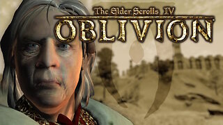 The Elder Scrolls 4: Oblivion [Not Quite Max Difficulty] ○ Prepare to Die [3]