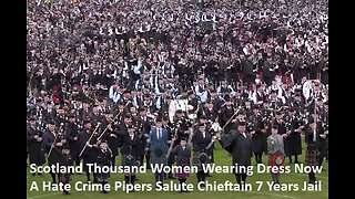 Scotland Thousand Women Wearing Dress Is A Hate Crime Pipers Salute Chieftain