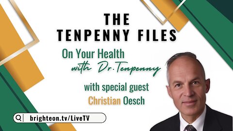 On Your Health with Dr. Tenpenny, with special guest, Christian Oesch