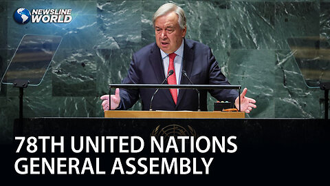 UN chief warns of 'unhinged world' as global leaders begin debate