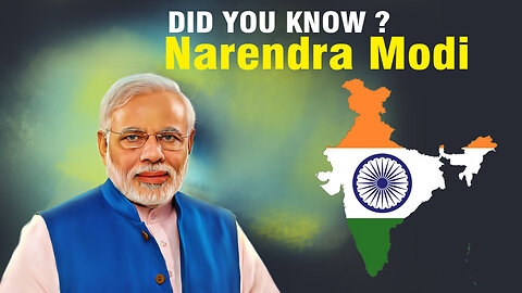 Did you Know About Indian Prime Minister Narendra Modi