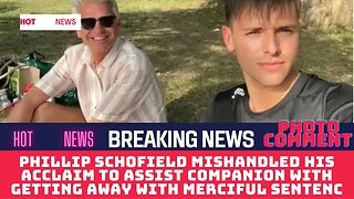 Phillip Schofield mishandled his acclaim to assist companion with getting away with merciful sentenc