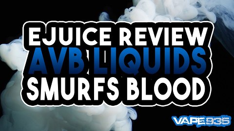 AVB Liquids - Smurfs Blood Blue Slush E Juice Liquid Review