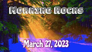 🌄 Morning Rocks - 3.27.23 🐟