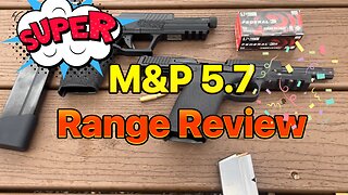 M&P 5.7 Range Review- and comparison to the PSA Rock