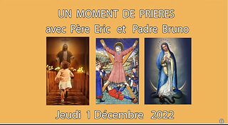 Un Moment de Prières avec Père Eric et Padre Bruno - 1 Décembre 2022