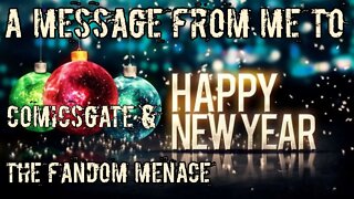 A New Years Message to Comicsgate & The Fandom Menace
