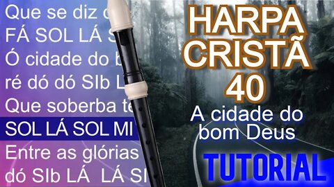 Harpa Cristã 040 - A cidade do bom Deus - Cifra melódica