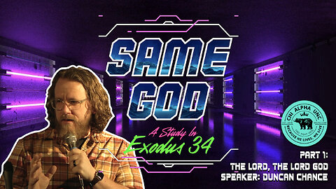 SAME GOD: The Lord, the Lord God // Spring 2023: Week 7