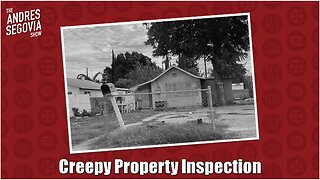 Creepy Property Inspection