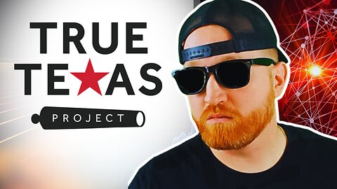 TRUE TEXAS PROJECT - WHAT IS IT?